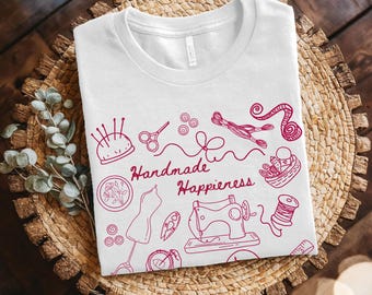 Handmade Happiness Shirt | Sewing Lover Gift | Sewing T-Shirt | Sewing Hobby Shirt | DIY Craft Shirt | Tailor Shirt | Handmade Lover Gift