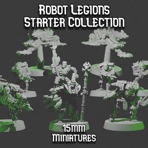 May include: A collection of gray 15mm scale robot miniatures featuring various robotic figures with weapons and a central leader figure. The text "ROBOT LEGIONS STARTER COLLECTION" and "15MM MINIATURES" is printed in white at the top and bottom.