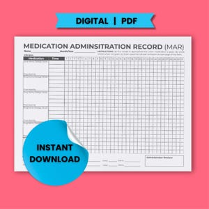 May include: A white Medication Administration Record (MAR) form with a grid for tracking medication. The form includes sections for medication details, time, and dates. A blue sticker with "INSTANT DOWNLOAD" is on the bottom left. The words "DIGITAL | PDF" are at the top.