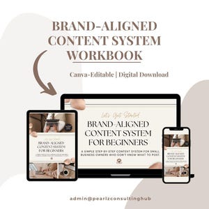 May include: A digital marketing workbook titled "Brand-Aligned Content System Workbook" is displayed on a laptop, tablet, and smartphone. The workbook is Canva-editable and a digital download. The text "For Beginners" is prominent, with the email address admin@pearlzconsultinghub.