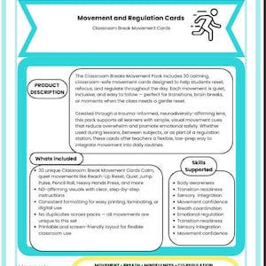 May include: A teal and white educational card set titled "Movement and Regulation Cards" by Empower Mindful Moves. The cards are designed for classroom use and include calming movements to help students reset and regulate. The cards support body awareness and sensory integration.
