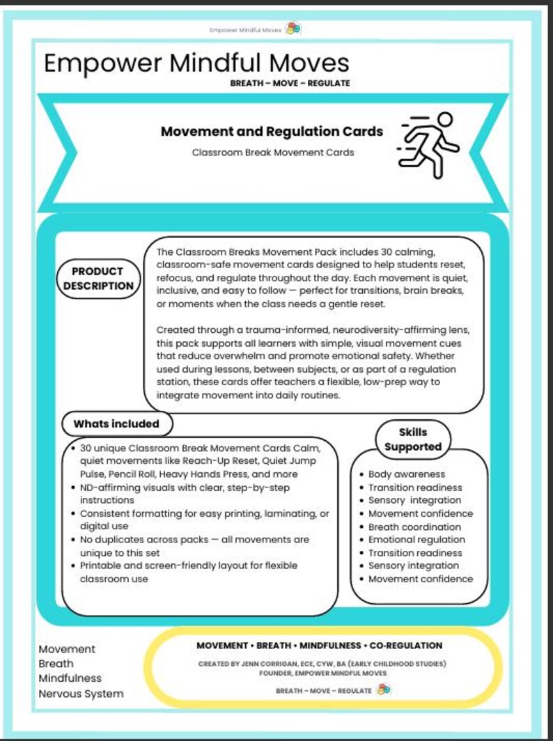 May include: A teal and white educational card set titled "Movement and Regulation Cards" by Empower Mindful Moves. The cards are designed for classroom use and include calming movements to help students reset and regulate. The cards support body awareness and sensory integration.
