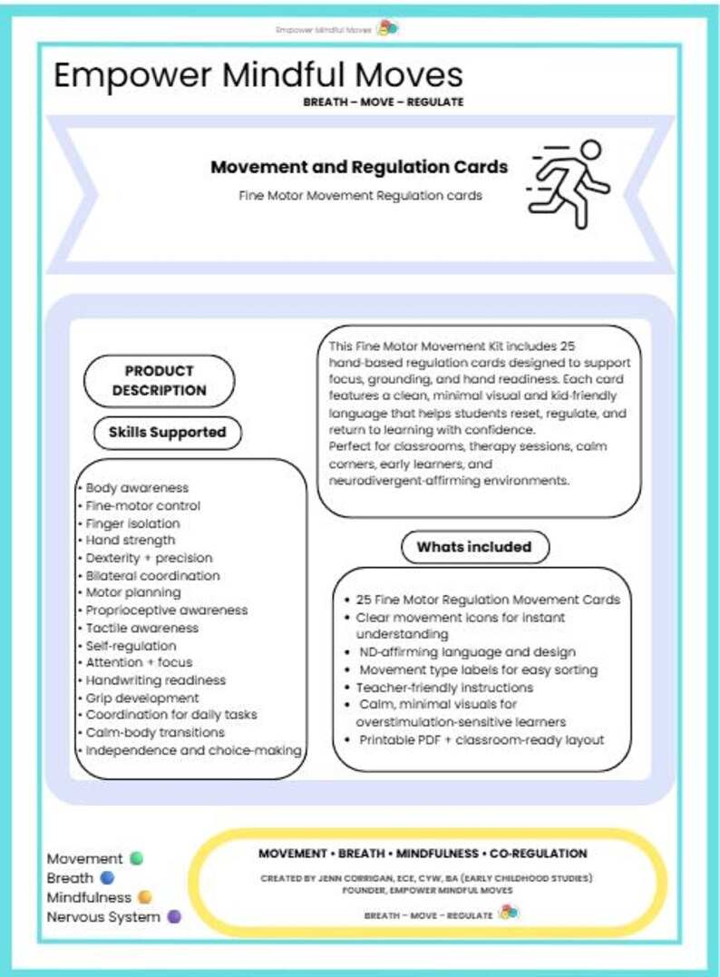 May include: An educational poster in teal and white, titled "Empower Mindful Moves". It details "Movement and Regulation Cards" for fine motor skills. The poster lists skills supported and what's included, such as 25 movement cards.