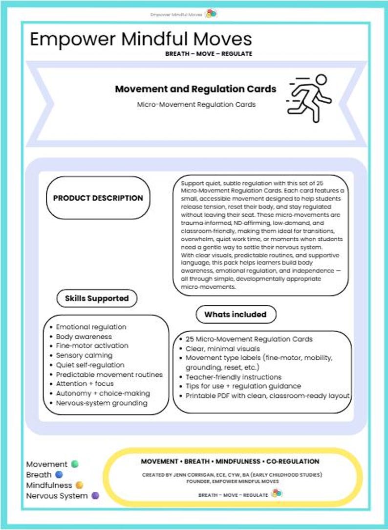 May include: An educational card set in teal and white, titled "Empower Mindful Moves" with "Movement and Regulation Cards." The set includes a product description, skills supported, and what's included. The cards are designed to help students regulate their bodies.