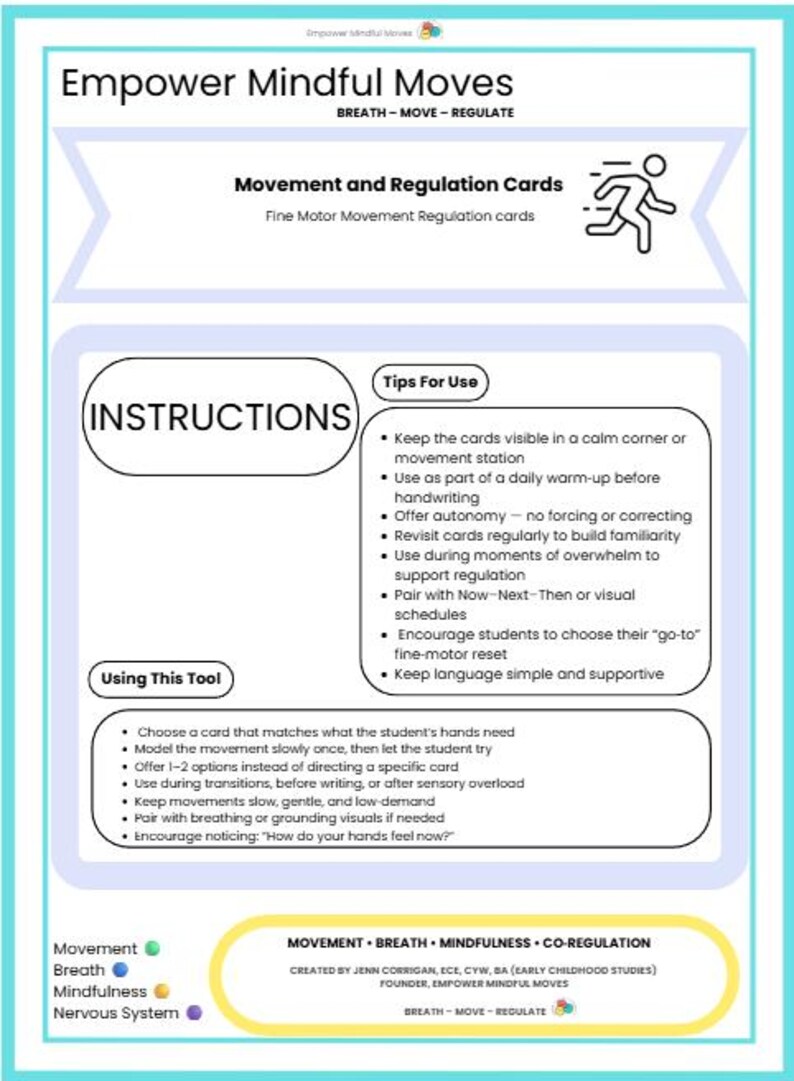 May include: An educational card in teal and white, titled "Empower Mindful Moves", providing instructions for movement and regulation. The card features text, bullet points, and a stick figure icon. It is designed for fine motor movement regulation.