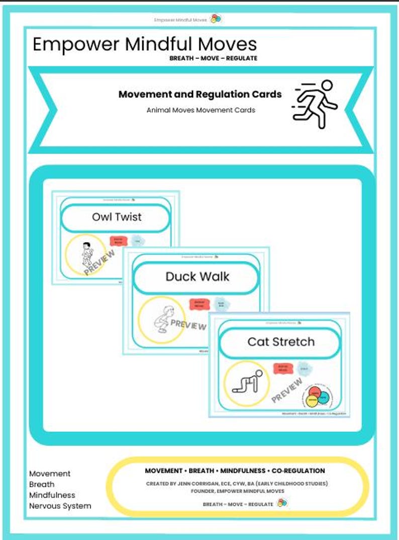 May include: A teal and white educational poster titled "Empower Mindful Moves" with the tagline "Breath - Move - Regulate." It features cards with animal-themed movement exercises, including "Owl Twist," "Duck Walk," and "Cat Stretch."