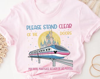 Please Stand Clear Of The Doors Epcot Inspired Shirt; Disney Monorail Tee, Main Street Park Family Vacation T-Shirt