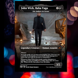 May include: A custom trading card titled John Wick, Baba Yaga, featuring a man in a black suit walking through a scene with damaged cars. The card text identifies the character as a Legendary Creature, Human Assassin, with power and toughness 3/2.