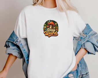 Stay Weird Mushroom T-Shirt, Retro Aesthetic Graphic Tee, Cottagecore Psychedelic Shirt, Cute Nature Art, Vintage Style Unisex Gift