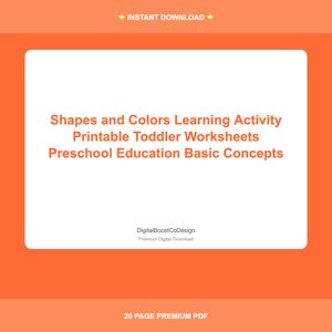 May include: An orange background with a white rectangle containing text: "Shapes and Colors Learning Activity Printable Toddler Worksheets Preschool Education Basic Concepts." The text "Instant Download" is at the top, and "20 PAGE PREMIUM PDF" is at the bottom.