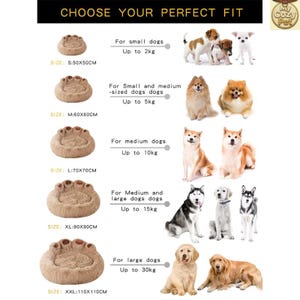 May include: An informational graphic showing dog beds in multiple sizes, from 50x50cm to 110x110cm, with corresponding dog breeds. The text reads "CHOOSE YOUR PERFECT FIT" and indicates weight limits for each bed, up to 30kg.