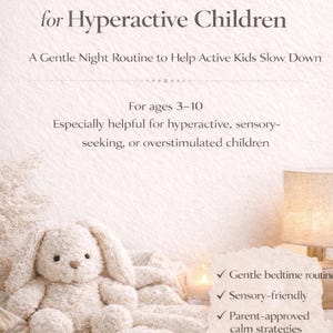 May include: A soft, cream-colored stuffed bunny sits on a white blanket next to a small bowl of wooden beads and stars. The image includes text that reads "Bedtime Calm Routine for Hyperactive Children" and highlights gentle bedtime routines and sensory-friendly strategies.