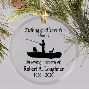 Personalized Fishing in Heaven Christmas Glass Ornament Permanently Adhered-Not Vinyl Stickers Gone Fishing in Heaven Memorial Ornament