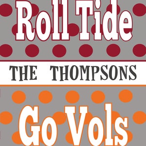 May include: A gray background with red and orange polka dots. The text "Roll Tide" is at the top, and "Go Vols" is at the bottom. The text "The Thompsons" is in the middle.