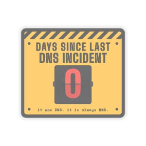 Days Since Last DNS Incident Zero Sysadmin Humor Sticker