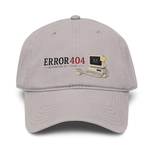 Error 404 Hat, Funny Programmer Cap, Coder Baseball Hat, Tech Meme Cap, Geek Gift, Unisex Dad Hat