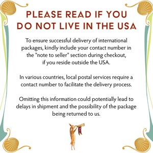 May include: A sign with a decorative border and a deer illustration. The sign reads "PLEASE READ IF YOU DO NOT LIVE IN THE USA. To ensure successful delivery of international packages, kindly include your contact number in the "note to seller" section during checkout, if you reside outside the USA. In various countries, local postal services require a contact number to facilitate the delivery process. Omitting this information could potentially lead to delays in shipment and the possibility of the package being returned to us."