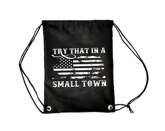 Try That in a Small Town Drawstring Bag – Jason Aldean Fan Merch, Patriotic Gym Bag