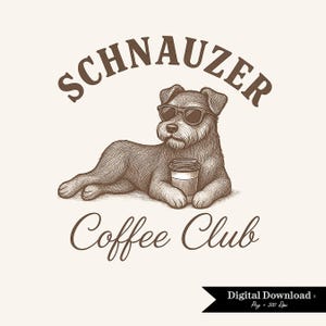 Puede incluir: Ilustración en tonos sepia de un perro Schnauzer con gafas de sol, sosteniendo una taza de café. Las palabras "SCHNAUZER" y "Coffee Club" están arqueadas arriba y abajo del perro. Un gráfico de descarga digital está en la esquina inferior derecha.
