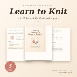 May include: A guide titled "Learn to Knit" with the subtitle "in 22 beautifully illustrated pages." The cover of "The Cozy Beginner's Guide to Knitting" is visible, along with pages detailing knitting projects. The image includes the text "5 PROJECTS INSIDE."