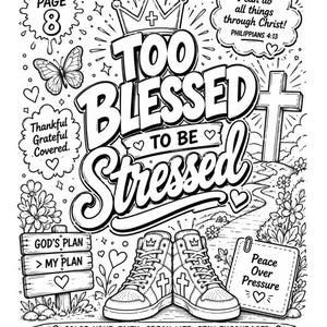 Puede incluir: P&aacute;gina para colorear en blanco y negro con las palabras "Too Blessed to be Stressed" y otras frases inspiradoras. Incluye una cruz, zapatillas deportivas y una mariposa. Tambi&eacute;n est&aacute; presente el texto "Color Your Faith. Speak Life. Stay Encouraged".