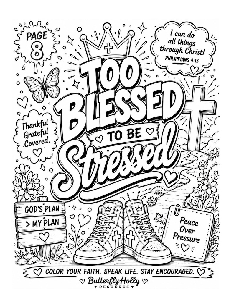 Puede incluir: P&aacute;gina para colorear en blanco y negro con las palabras "Too Blessed to be Stressed" y otras frases inspiradoras. Incluye una cruz, zapatillas deportivas y una mariposa. Tambi&eacute;n est&aacute; presente el texto "Color Your Faith. Speak Life. Stay Encouraged".