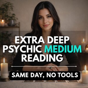 May include: An image featuring a woman with long dark hair, smiling, with text overlay: "EXTRA DEEP PSYCHIC MEDIUM READING" in white and teal. Below, the text reads "SAME DAY, NO TOOLS". Lit candles are in the background.