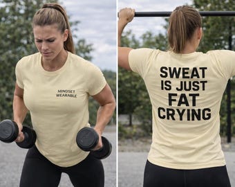 Sweat Is Just Fat Crying T-Shirt | Fitness Workout Tee, Motivational Gym Shirt