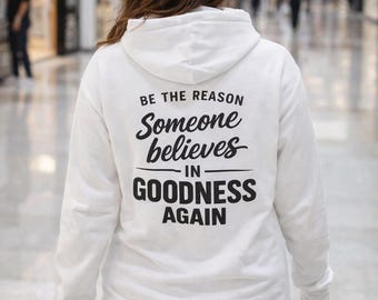 Be the Reason  Hoodie | Inspirational Quote