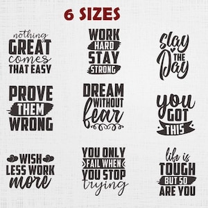 May include: A collection of nine motivational quotes in black text on a light background. The phrases include "Nothing great comes that easy," "Work hard, stay strong," and "Slay the day." The words "6 sizes" are at the top.
