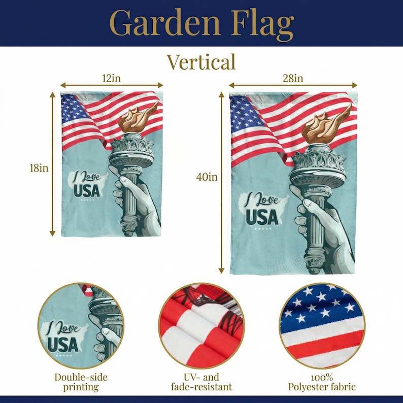 May include: Vertical garden flag featuring the Statue of Liberty torch and an American flag design. The flag is 18 inches by 12 inches and 40 inches by 28 inches. The text "I Love USA" is also featured on the flag.