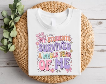 My Students Survived A Whole Year of Me Teacher Coquette Bow Shirt,Cute Teacher Students Summer, Day School Humor, School Staff T-Shirt