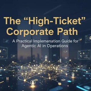 May include: A digital graphic with the text "The High-Ticket Corporate Path" and "A Practical Implementation Guide for Agentic AI in Operations." The image features a network of interconnected nodes and a cityscape background.