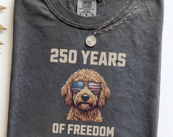 Goldendoodle 4th of July Shirt, "250 Years of Freedom" Tee, Patriotic Dog Shirt, Funny Dog Lover Gift, Independence Day Tee, Comfort Colors
