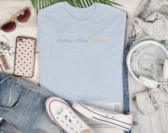 Plants Coffee Librarian T-Shirt | Plant Library Shirt - Unisex