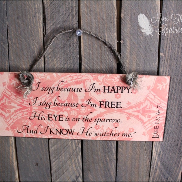 I sing because I'm Happy | Christian Home Decor | Mini Wood Sign | His Eye is on the Sparrow | Inspirational Gift | I know He Watches Me