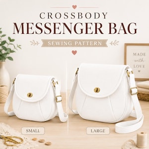 May include: A sewing pattern for a crossbody messenger bag featuring text that reads CROSSBODY MESSENGER BAG SEWING PATTERN. The image displays two white bags in small and large sizes, each with a gold-toned turn-lock closure and adjustable strap.