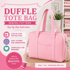 May include: A pink duffle tote bag sewing pattern with the text "DUFFLE TOTE BAG" and "SEWING PATTERN". The image includes text that says "Step By Step Instruction", "Easy to Print and Understand", and "Completely for Beginner".