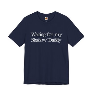 Waiting for My Shadow Daddy Script Tee | Romantasy Book, Book Lovers Gift, Fantasy Book, Shadow Daddy, Shadow Wielder, Bella Canvas