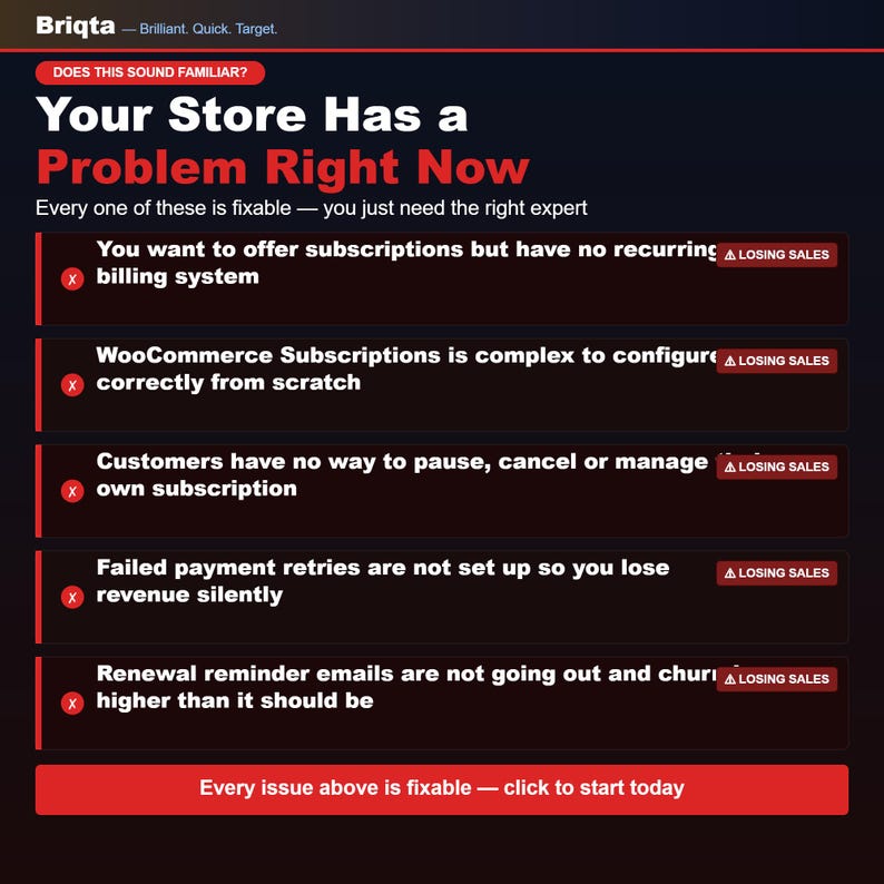 May include: A dark infographic titled Briqta with the text Your Store Has a Problem Right Now. It lists five common e-commerce subscription issues, each marked with a red X and a Losing Sales badge, ending with a red button labeled Every issue above is fixable &mdash; click to start today.