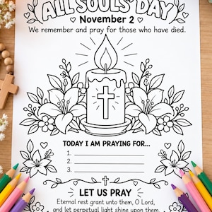 May include: A black and white coloring page titled All Souls' Day November 2, featuring a central candle with a cross, surrounded by lilies. The sheet includes the text We remember and pray for those who have died, a prayer section, and lines for names.