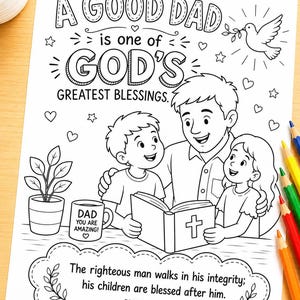 May include: Black and white line art coloring page with the text "A GOOD DAD is one of GOD'S GREATEST BLESSINGS." The image depicts a father with two children, a dove, and a coffee mug that says "DAD YOU ARE AMAZING!"