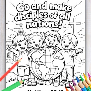 May include: Black and white coloring page featuring four children holding a globe, with the text "Go and make disciples of all nations!" and "Matthew 28:19". Colored pencils are scattered around the page.
