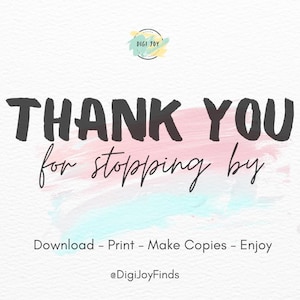 Op de afbeelding: Een witte achtergrond met de woorden "THANK YOU for stopping by" in zwarte, handgeschreven lettertype. Daaronder staat de tekst "Download - Print - Make Copies - Enjoy" in een kleiner, schreefloos lettertype. Een logo staat in de linkerbovenhoek.