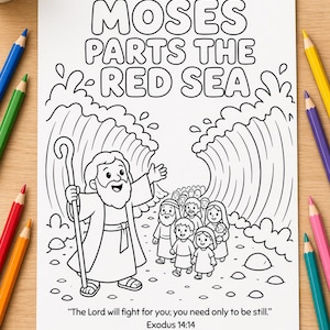 May include: Black and white colouring page depicting Moses parting the Red Sea. The text "MOSES PARTS THE RED SEA" is at the top. Moses is shown with a staff, and people are walking through the parted sea. The quote "The Lord will fight for you; you need only to be still." is at the bottom.
