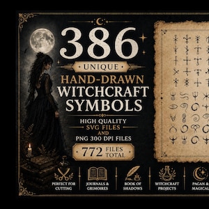 May include: A digital collection of 386 hand-drawn witchcraft symbols presented on a dark background with a parchment-style panel. The text reads 386 UNIQUE HAND-DRAWN WITCHCRAFT SYMBOLS, HIGH QUALITY SVG FILES AND PNG 300 DPI FILES, 772 FILES TOTAL.