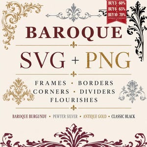 May include: A digital design set featuring Baroque style frames, borders, corners, dividers, and flourishes in burgundy, pewter silver, antique gold, and black. The text reads BAROQUE SVG + PNG, FRAMES, BORDERS, CORNERS, DIVIDERS, FLOURISHES, and color names.