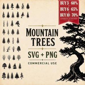 May include: A digital collection of black tree silhouettes on a beige background. The text reads MOUNTAIN TREES SVG + PNG COMMERCIAL USE. A red banner in the corner displays BUY 3 60% BUY 6 65% BUY 10 70% AUTOMATIC AT CHECKOUT. A large tree is on the right.