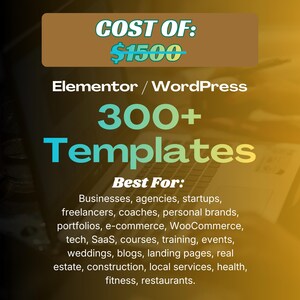 Könnte beinhalten: Werbegrafik mit dem Text "COST OF: $1500" und "300+ Templates". Erwähnt auch "Elementor/WordPress" und listet verschiedene Unternehmenstypen auf, darunter Startups, Freiberufler und E-Commerce.
