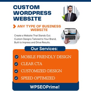 May include: A promotional graphic for custom WordPress website design services. The image features text that reads "CUSTOM WORDPRESS WEBSITE" and "ANY TYPE OF BUSINESS WEBSITE." Additional text highlights services like mobile-friendly design and speed optimization. A professional man is pictured.